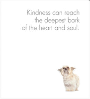 A little book of Divine Dogs - By Affirmations - Page reads -Kindness can reach the deepest bark of the heart and soul
