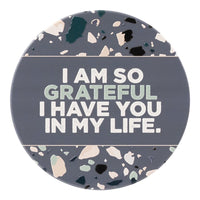 Ceramic Coaster - Saying - I am so GRATEFUL I have you in my life. Corked backed. Great gift for dad