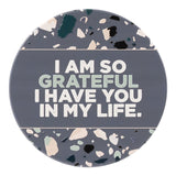 Ceramic Coaster - Saying - I am so GRATEFUL I have you in my life. Corked backed. Great gift for dad