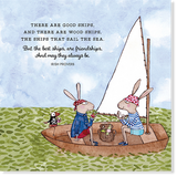 Twigseeds - Friendship Card - There are good ships, and there are wood ships. The ships that sail the sea. But the best ships, are friendships and may they always be.