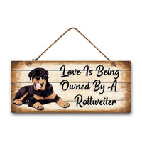 MDF Sign - Love is Being Owned by a Rottweiler