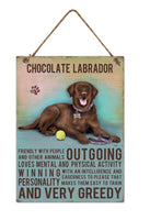 Bright Metal Sign - Chocolate Labrador - Friendly with people and other animals. Outgoing loves mental and physical activity winning with an intelligence and eagerness to please that  makes them easy to train and very Greedy!