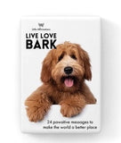 Live love BARK - 24 pawsitive messages to make the world a better place