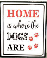 HOME is where the DOGS ARE rectangle metal sign