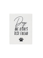 Ceramic Magnet - saying DOGS (diamonds in faint writing) are a girl’s best friend.