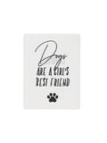 Ceramic Magnet - saying DOGS (diamonds in faint writing) are a girl’s best friend.