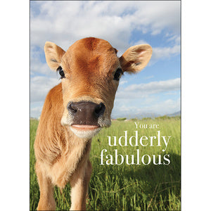 Affirmation Card - Beautiful presented card  You are udderly fabulous  Inside Verse - Moooooo!