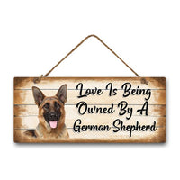 MDF Sign - Love is Being Owned by a German Shepherd