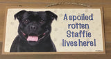Sign and image - A spoiled rotten Staffie lives here! (Black in Colour))