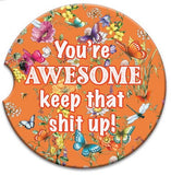 Absorbent Coaster - You’re AWESOME keep that ship up!