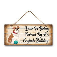 MDF Sign - Love is Being Owned by a English Bulldog