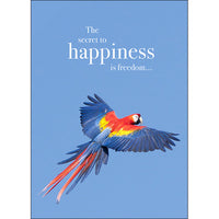 Affirmation Card - Beautiful presented card  The Secret to happiness is freedom!  Inside Verse - The secret to freedom is courage!