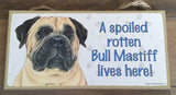 Mastiff - A Spoiled dog lives here (English or  Bull )