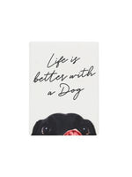 Ceramic Magnet - saying - life is better with a dog - viewing the top half of a black pugs face