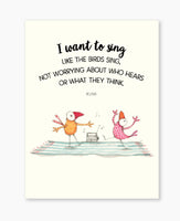 Card in the set - I want to sing like the birds sing, not worrying about who hears or what they think. 24 chirpy thoughts to guide your flight.