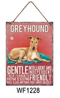 Bright Metal Sign - Greyhound - Gentle intelligent and independent.. Friendly their Favourite pastime is sleeping. Will chase anything that moves quickly
