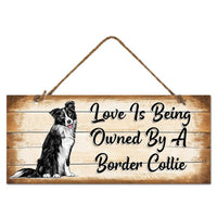 MDF Sign - Love is Being Owned by a Border Collie