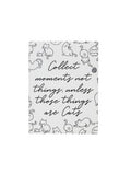 Ceramic Magnet - saying - Collect moments not things, unless those things are Cats. Cartoon cat drawings