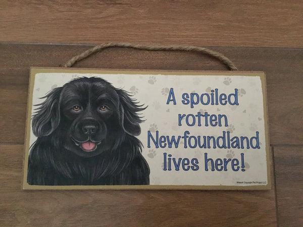 Sign and image - A spoiled rotten Newfoundland lives here! ( Black in colour)