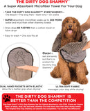 Dirty Dog Shammy - a super absorbent Microbier towel for you dog it soaks up to 20 x more water and mud than other Shammy towels. Easy to wash one size fits all.