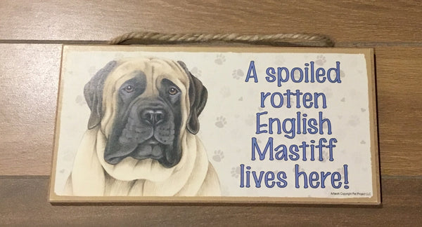 Mastiff - A Spoiled dog lives here (English or  Bull )