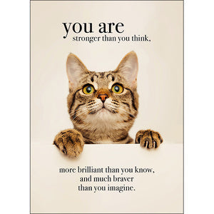 Affirmation Card - Beautiful presented card.  You are stronger than you think, more brilliant than you know, and much braver than you imagine.  Inside Verse - Believe in yourself!
