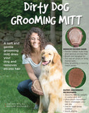 Dirty Dog Grooming Mitt Advertising, one side removes excess hair the other is super absorbent microfibres for cleaning and washing.