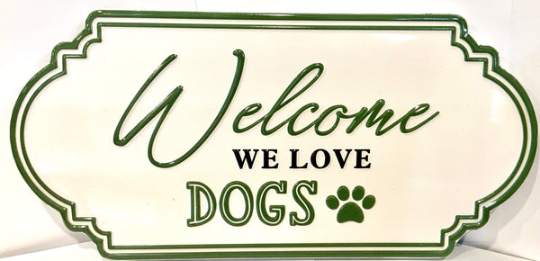 Welcome we love Dogs Metal sign in green