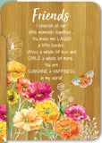 Friends - I cherish all our little moments together… You make me laugh a little harder, stress a whole lot less and smile a whole lot more… You are sunshine & Happiness in my world!